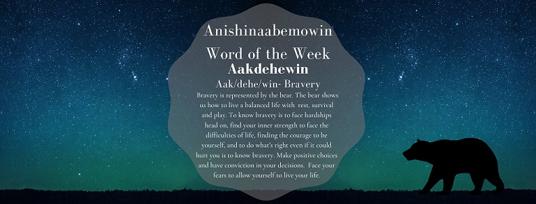 Anishinaabemowin Word of the Week Aakdehewin