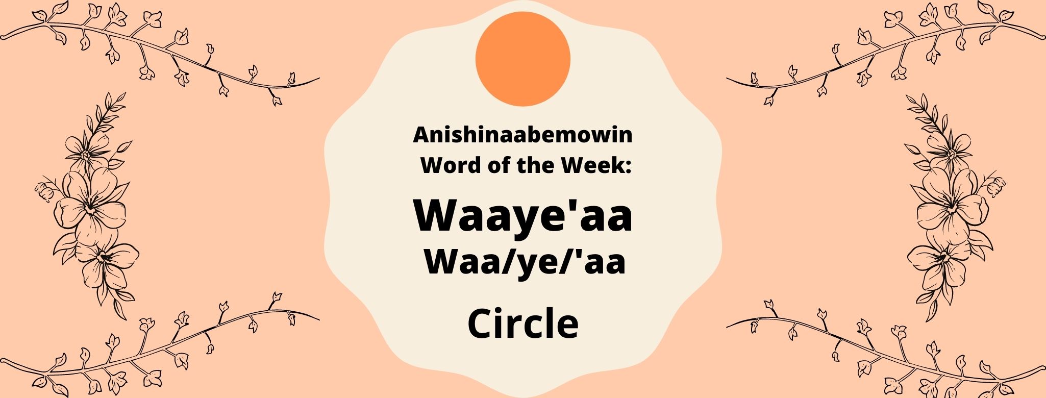 Anishinaabemowin Word of the Week Circle